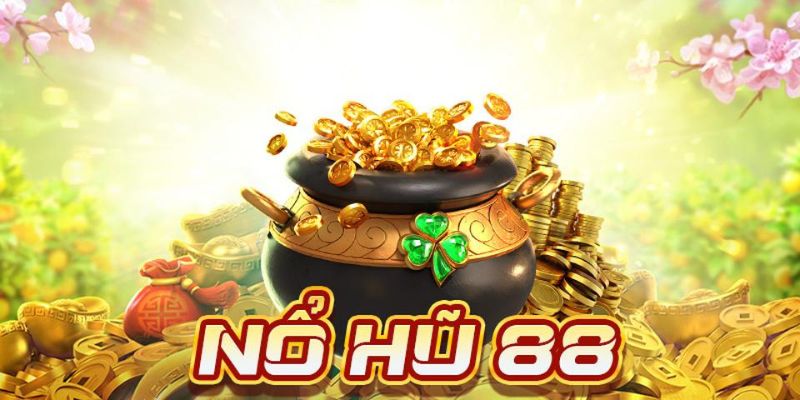 Nổ hũ 88 là gì?