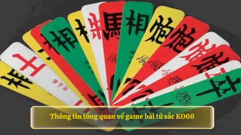 Thông tin tổng quan về game bài tứ sắc 79KING